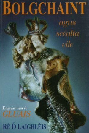 Bolgchaint agus scéalta eile