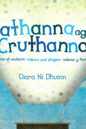 Dathanna agus Cruthanna / Formes et couleurs / Colours and shapes / Colores y formas