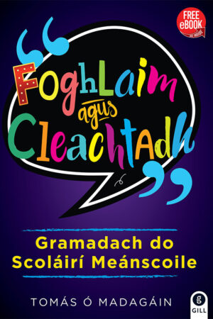 Foghlaim agus Cleachtadh - Gramadach do Scoláirí Meánscoile