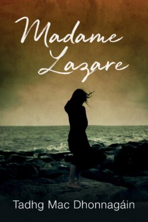 Madame Lazare (Winner – An Post Irish Language Book of the Year 2021)