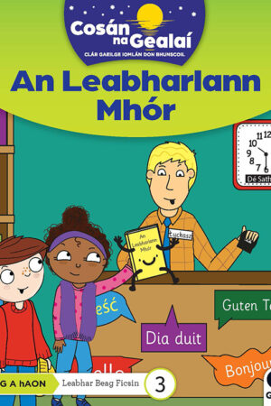 Cosán na Gealaí (Rang 1) – Leabhar 3 Ficsean – An Leabharlann Mhór (1st Class)