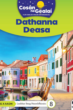 Cosán na Gealaí (Rang 1) – Leabhar 8 Neamhfhicsean – Dathanna Deasa (1st Class)