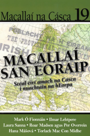 Macallaí na Cásca 19 – Macallaí san Eoraip - scéal Éirí Amach na Cásca i nuachtáin na hEorpa