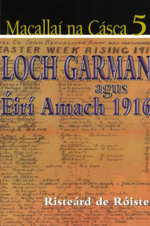 Macallaí na Cásca 5 - Loch Garman agus Éirí Amach 1916