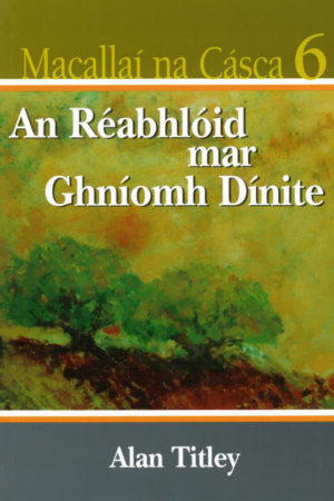 Macallaí na Cásca 6 - An Réabhlóid mar Ghníomh Dínite