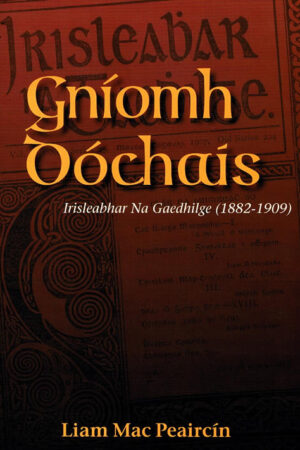 Gníomh Dóchais – Irisleabhar na Gaedhilge 1882-1909