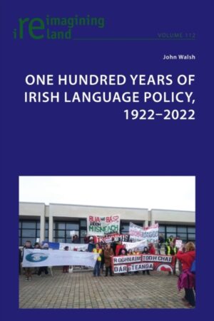 One Hundred Years of Irish Language Policy 1922-2022