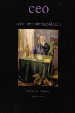 Ceo – Scéal greanntragóideach (Niebla, Miguel de Unamuno)