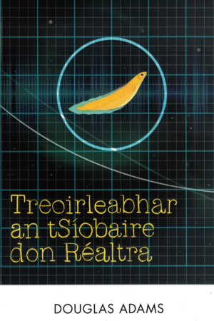 Treoirleabhar an tSíobaire don Réaltra (Douglas Adams)