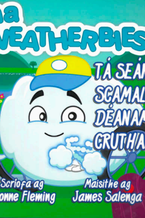 Na Weatherbies – Tá Seán Scamall ag Déanamh Cruthanna