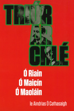 Triúr ar chlé – Ó Riain, Ó Maicín, Ó Maoláin