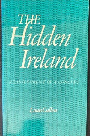 The Hidden Ireland - Reassessment of a Concept (secondhand)