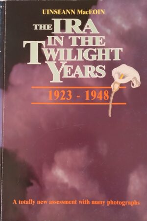 The IRA in the Twilight Years 1923-1948 (secondhand)