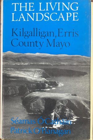 The Living Landscape - Kilgalligan, Erris County Mayo (Secondhand)