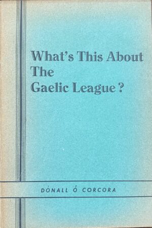 What's This About The Gaelic League? (ar athláimh)