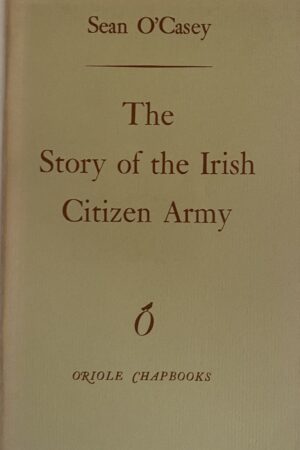 The Story of the Irish Citizens Army [Oriole] (ar athláimh)