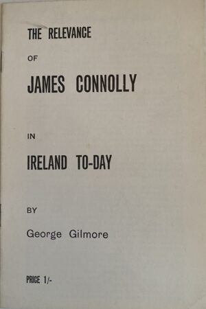 The Relevance of James Connolly in Ireland To-Day (ar athláimh)